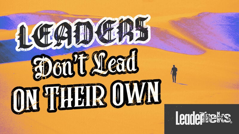 Leaders Don't Lead on their Own